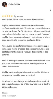 Avis Google d’Odile D. : bilan et séances pour sa fille de 12 ans, Sophie Varanfrain s’est montrée extrêmement professionnelle et à l’écoute